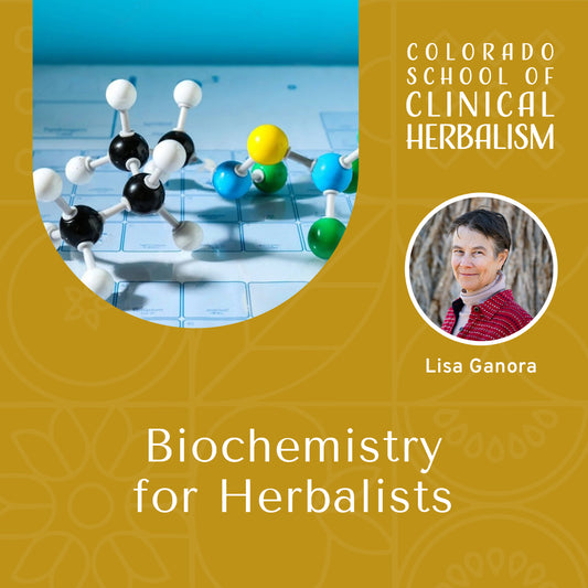 Biochemistry for Herbalists: The Molecules of Life